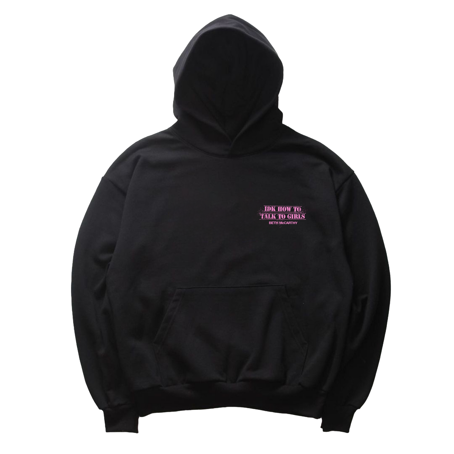 'IDK HOW TO TALK TO GIRLS' HOODIE